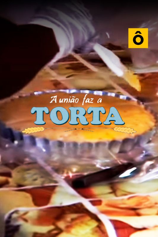 A Uni�o Faz a Torta