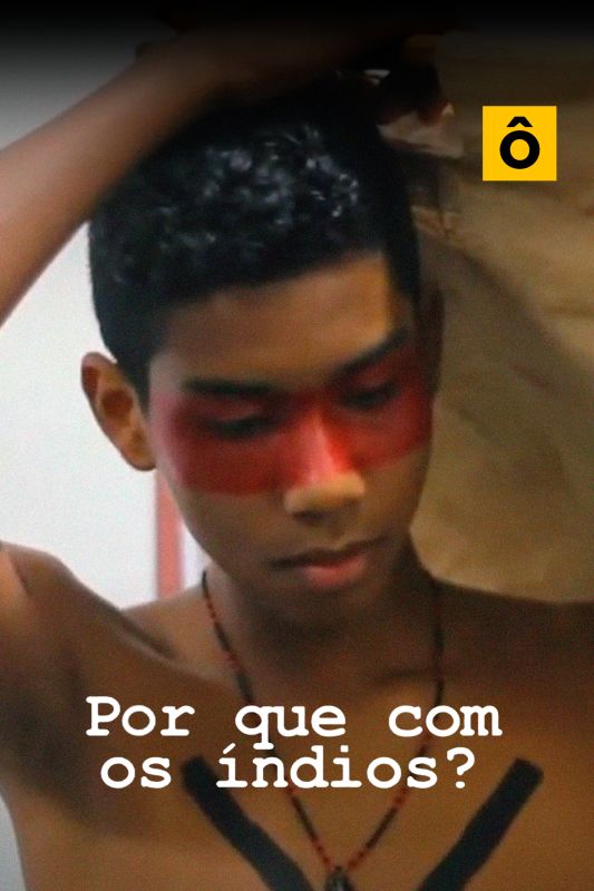 Por que com os �ndios?
