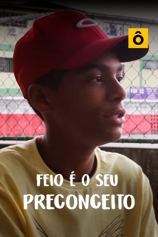 Feio � o Seu Preconceito