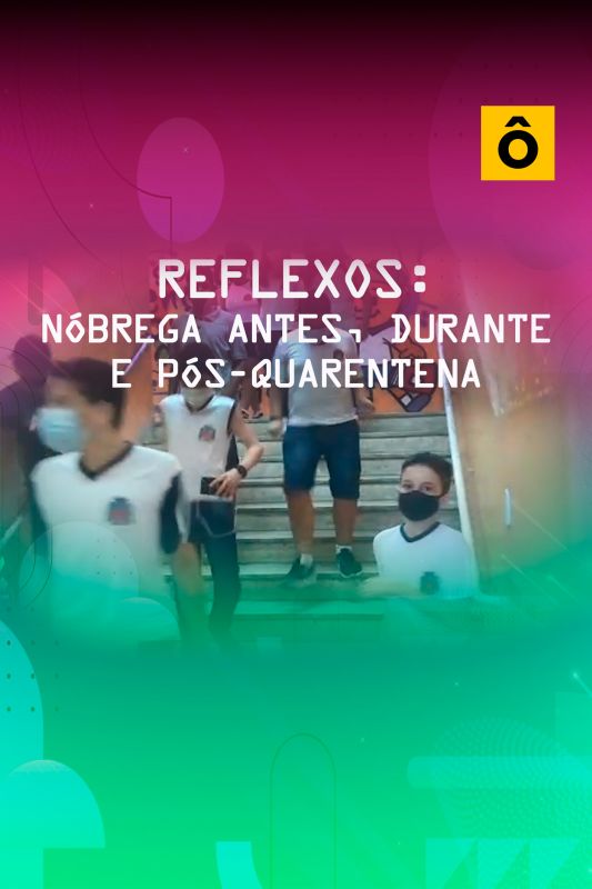 Reflexos: N�brega Antes, Durante e P�s-Quarentena
